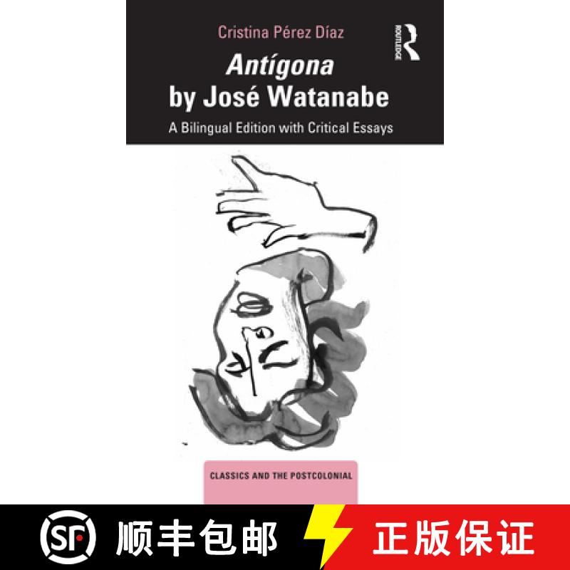 【3-4周达】Antígona by José Watanabe: A Bilingual Edition with Critical Essays [9780367713362]
