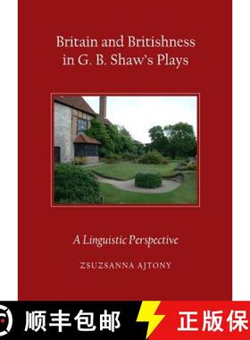 预订 Britain and Britishness in G. B. Shawâ (Tm)S Plays: A Linguistic Perspective [9781443840927]