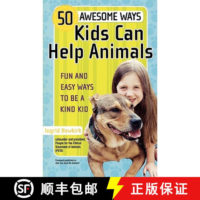 【3-4周达】50 Awesome Ways Kids Can Help Animals: Fun and Easy Ways to Be a Kind Kid [9780446698283]