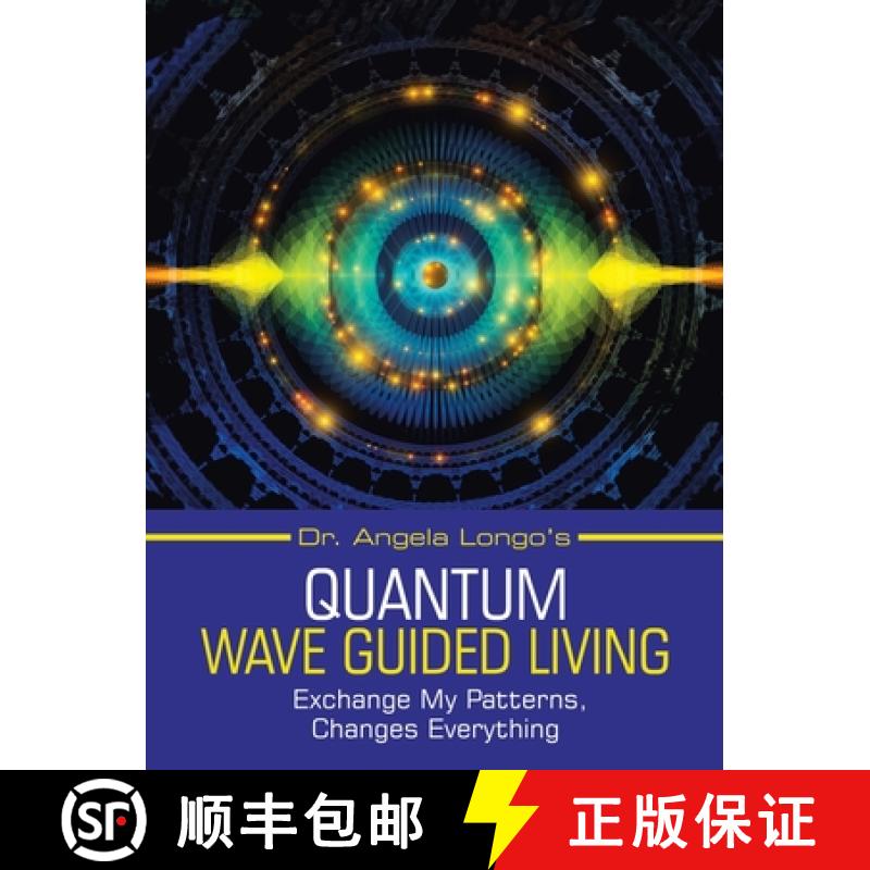 【3-4周达】Dr. Angela Longo's Quantum Wave Guided Living: Exchange My Patterns, Changes Everything [9781982229375]