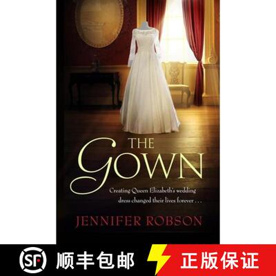 【3-4周达】Gown: Perfect for fans of The Crown! An enthralling tale of making the Queen's wedding dress [9781472262677]