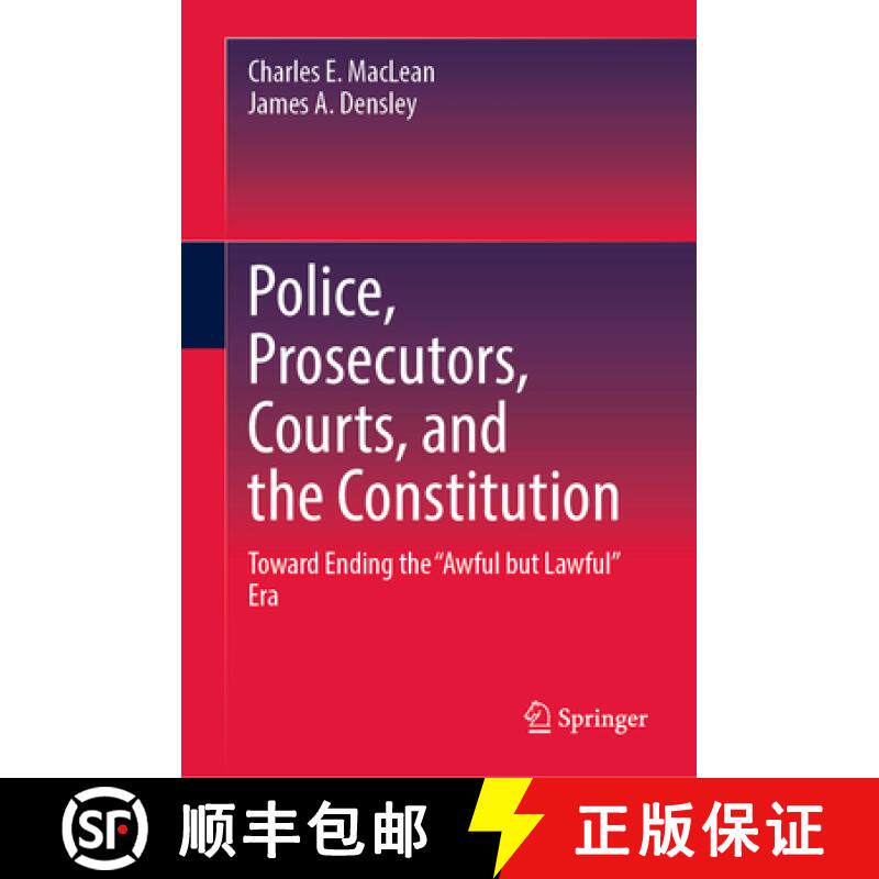 【3-4周达】Police, Prosecutors, Courts, and the Constitution : Toward Ending the Awful but Lawful Era [9783031390814]