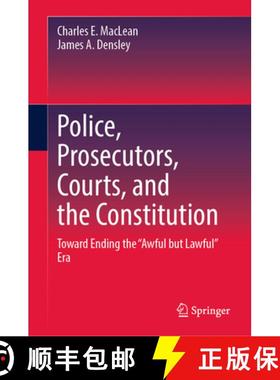 【3-4周达】Police, Prosecutors, Courts, and the Constitution : Toward Ending the Awful but Lawful Era [9783031390814]