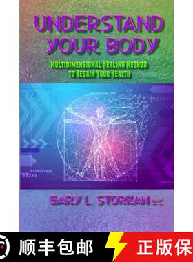 预订 Understand Your Body: Multidimensional Healing Method to Regain your Health [9781733644648]