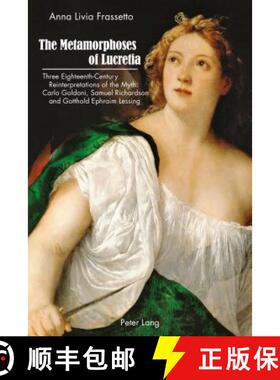 【3-4周达】The Metamorphoses of Lucretia : Three Eighteenth-Century Reinterpretations of the Myth: Ca... [9783034320580]