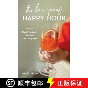 【3-4周达】The Low–Proof Happy Hour – Real Cocktails Without the Hangover [9781682685297]