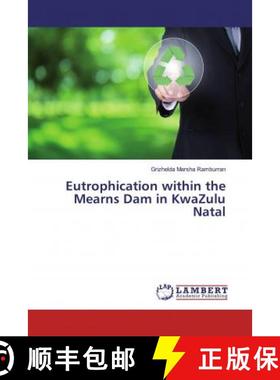 预订 Eutrophication within the Mearns Dam in KwaZulu Natal [9786139459049]