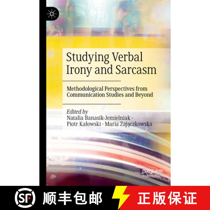 【3-4周达】Studying Verbal Irony and Sarcasm: Methodological Perspectives from Communication Studies ... [9783031571718]