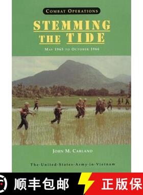 【3-4周达】Combat Operations: Stemming the Tide, May 1965 to October 1966 (United States Army in Viet... [9781782663430]
