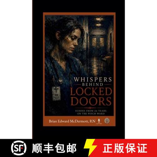 【3-4周达】Whispers Behind Locked Doors: Echoes from 26 Years on the Psych Ward [9798950468438]