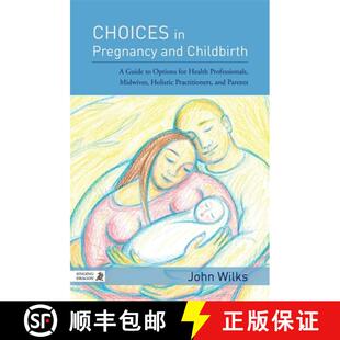 【3-4周达】Choices in Pregnancy and Childbirth: A Guide to Options for Health Professionals, Midwives... [9781848192195]