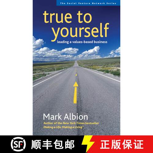 【3-4周达】True to Yourself: Leading a Values-Based Business: Leading a Values-Based Business [9781576753781]