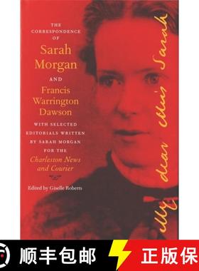 预订 Correspondence of Sarah Morgan and Francis Warrington Dawson, with Selected Editorials Written b... [9780820325910]