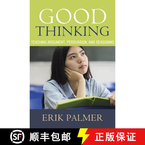 【3-4周达】Good Thinking: Teaching Argument, Persuasion, and Reasoning [9781625310644]