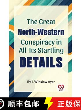 【3-4周达】The Great North-Western Conspiracy In All Its Startling Details [9789358018486]