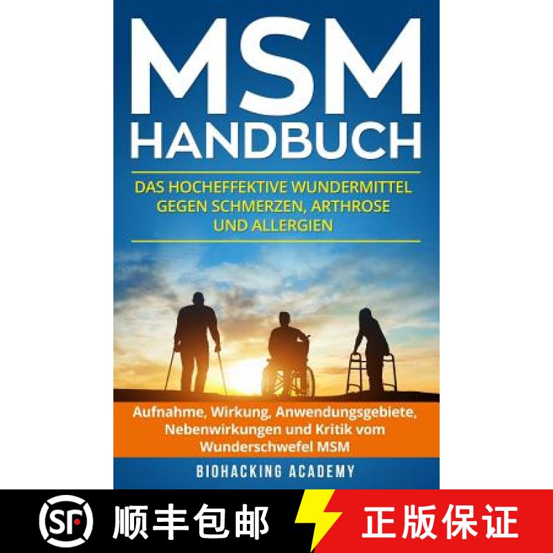 【3-4周达】MSM Handbuch: Das hocheffektive Wundermittel gegen Schmerzen, Arthrose und Allergien. Aufn... [9781722804862]
