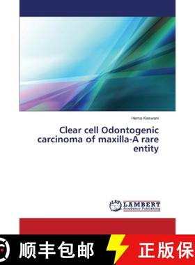 预订 Clear cell Odontogenic carcinoma of maxilla-A rare entity [9783330330221]