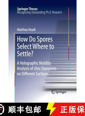 【3-4周达】How Do Spores Select Where to Settle? : A Holographic Motility Analysis of Ulva Zoospores ... [9783642267246]