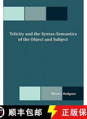 【3-4周达】Telicity and the Syntax-Semantics of the Object and Subject [9781599427225]