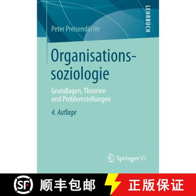 【3-4周达】Organisationssoziologie : Grundlagen, Theorien und Problemstellungen (4., überarbeitete A... [9783658100162]