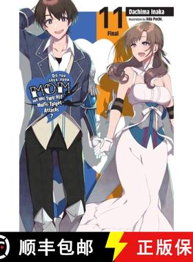 【3-4周达】Do You Love Your Mom and Her Two-Hit Multi-Target Attacks?, Vol. 11 (Light Novel): Volume 11 [9781975318451]