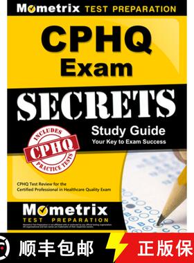 【3-4周达】CPHQ Exam Secrets Study Guide: CPHQ Test Review for the Certified Professional in Healthca... [9781609714901]