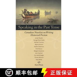 Tense Speaking Historical 9780889205116 Writing the 4周达 Novelists Canadian Past Fiction