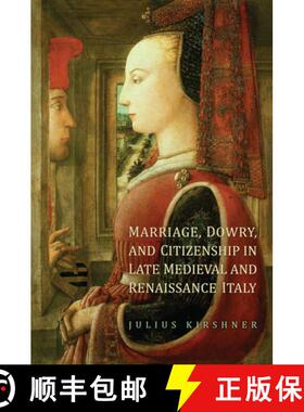 【3-4周达】Marriage, Dowry, and Citizenship in Late Medieval and Renaissance Italy [9781442614215]