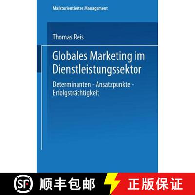 【3-4周达】Globales Marketing Im Dienstleistungssektor: Determinanten -- Ansatzpunkte -- Erfolgsträc... [9783824470761]