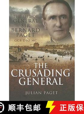 【3-4周达】The Crusading General: The Life of General Sir Bernard Paget Gcb Dso MC [9781844158102]