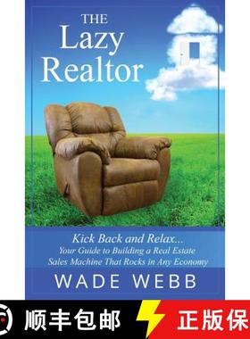 预订 The Lazy Realtor: Kick Back and Relax...Your Guide to Building a Real Estate Sales Machine That ... [9780993667206]