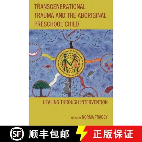 【3-4周达】精装 Transgenerational Trauma and the Aboriginal Preschool Child : Healing through Interve... [9781442235496]