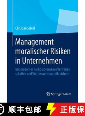 【3-4周达】Management moralischer Risiken in Unternehmen : Mit moderner Risiko Governance Vertrauen s... [9783642413803]