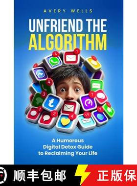 【3-4周达】Unfriend the Algorithm: A Humorous Digital Detox Guide to Reclaiming Your Life [9798348109448]