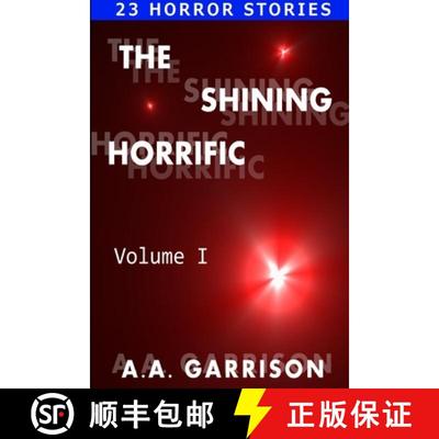 【3-4周达】The Shining Horrific: A Collection of Horror Stories - Volume I [9781304733702]
