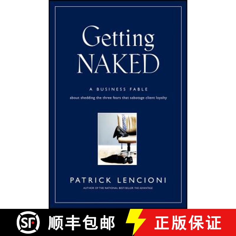 【3-4周达】Getting Naked: A Business Fable About Shedding The Three Fears That Sabotage Client Loyalt... [9780787976392]
