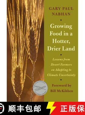 【3-4周达】Growing Food in a Hotter, Drier Land: Lessons from Desert Farmers on Adapting to Climate U... [9781603584531]