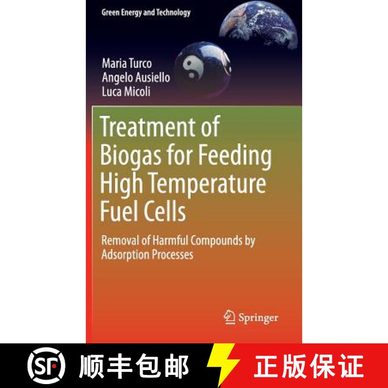 【3-4周达】Treatment of Biogas for Feeding High Temperature Fuel Cells : Removal of Harmful Compounds... [9783319032146]