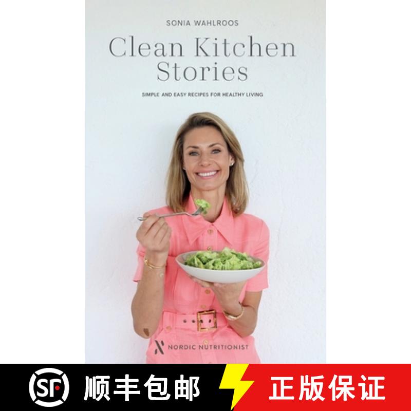 【2-3周达】Clean Kitchen Stories: Simple and Easy Recipes for Healthy Living [9781068340000]