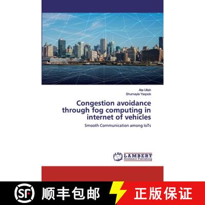 预订 Congestion avoidance through fog computing in internet of vehicles [9786200312594]
