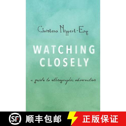 【3-4周达】Watching Closely: A Guide to Ethnographic Observation [9780190235529]