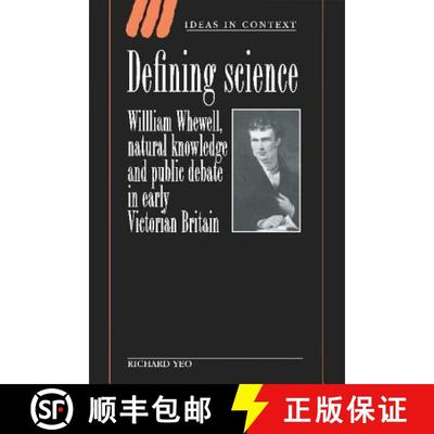 【3-4周达】Defining Science: William Whewell, Natural Knowledge and Public Debate in Early Victorian ... [9780521431828]