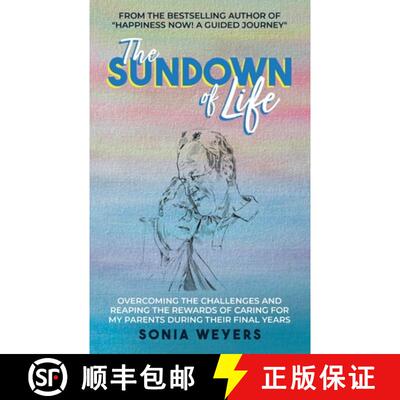 预订 The Sundown of Life: Overcoming the Challenges and Reaping the Rewards of Caring For My Parents ... [9782956107934]