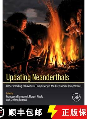 【3-4周达】Updating Neanderthals: Understanding Behavioural Complexity in the Late Middle Palaeolithic [9780128214282]