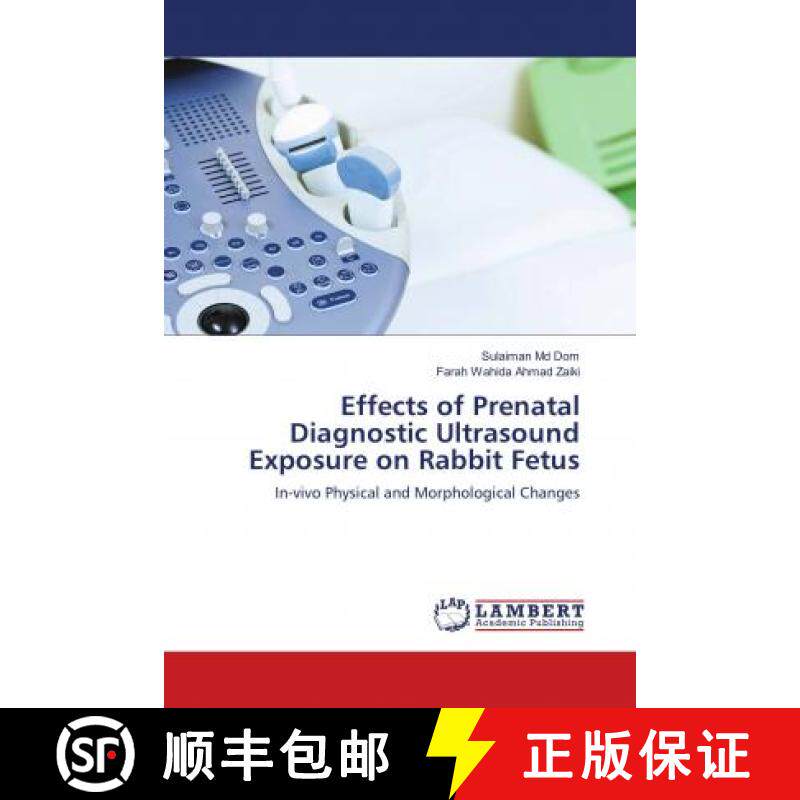 预订 Effects of Prenatal Diagnostic Ultrasound Exposure on Rabbit Fetus [9786138230113]