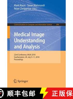 【3-4周达】Medical Image Understanding and Analysis : 22nd Conference, MIUA 2018, Southampton, UK, Ju... [9783319959207]