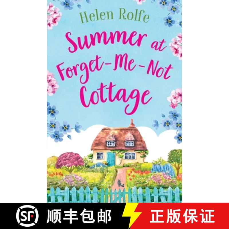 【2-3周达】Summer at Forget-Me-Not Cottage: A BRAND NEW perfect romantic summer read from Helen Rolfe... [9781804155370]