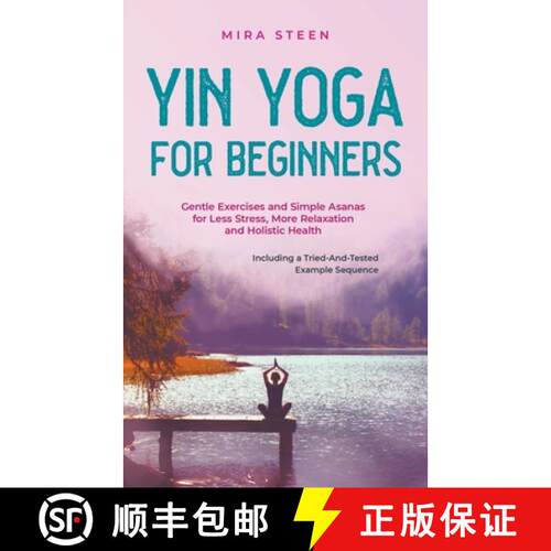 【3-4周达】Yin Yoga for Beginners Gentle Exercises and Simple Asanas for Less Stress, More Relaxation... [9798223717522]