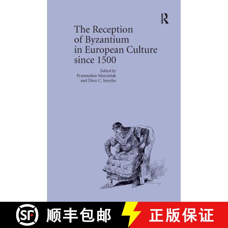 【3-4周达】The Reception of Byzantium in European Culture since 1500 [9781472448606]