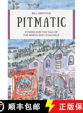 【3-4周达】Pitmatic: Stories and the Talk of the North East Coalfield [9780857162724]